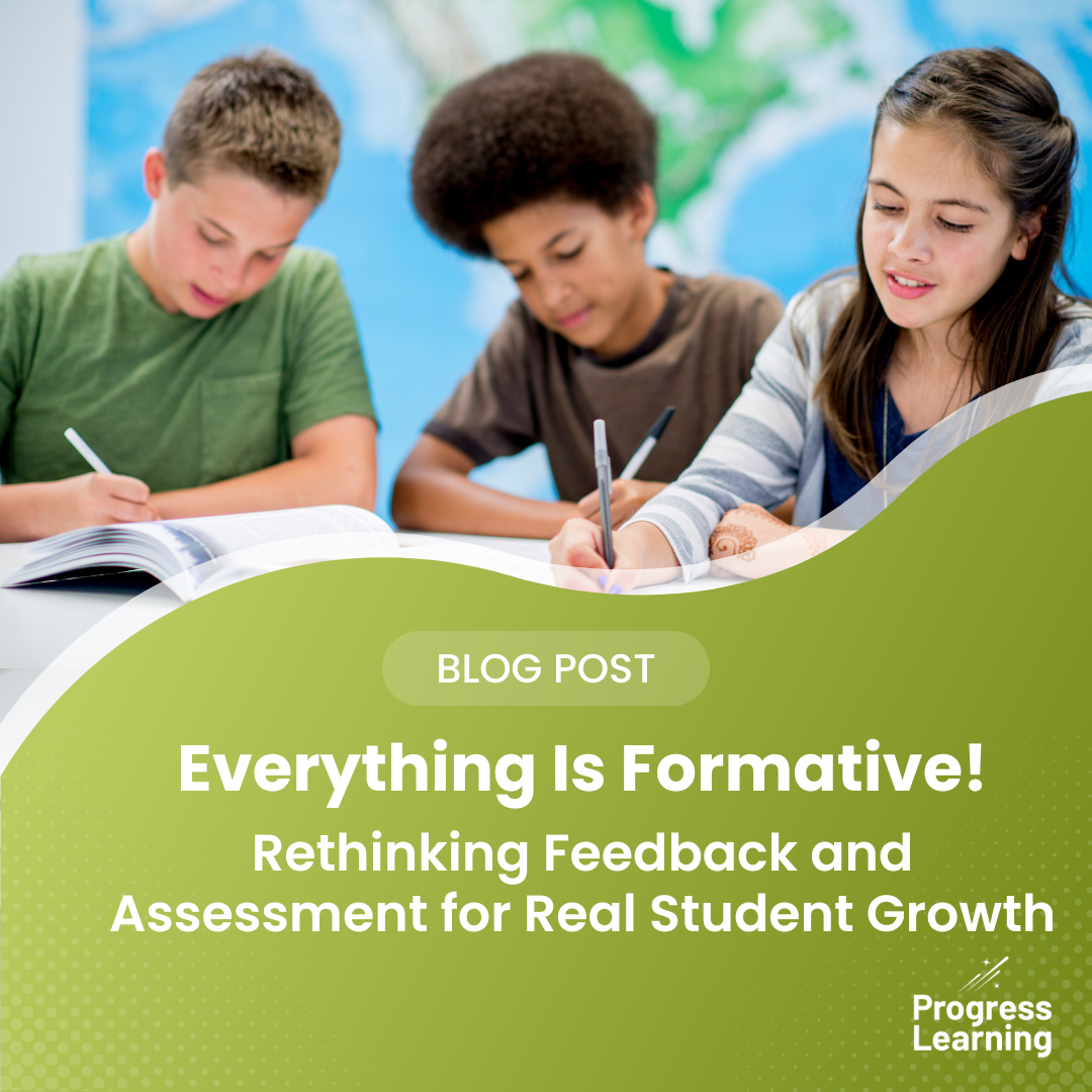 Featured Image for Everything Is Formative: Rethinking Feedback and Assessment for Real Student Growth