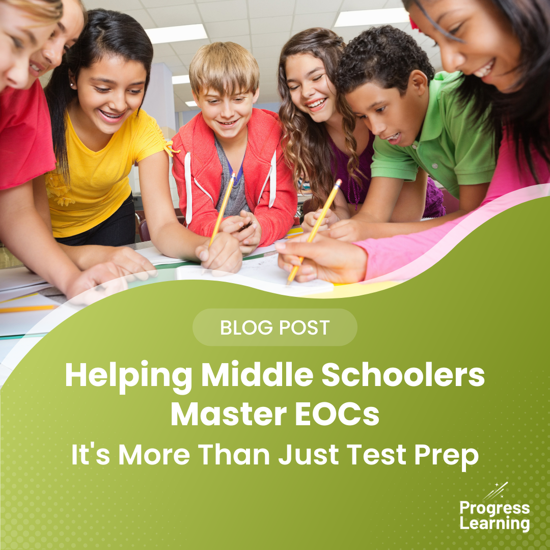 Helping Middle Schoolers Master EOCs: It’s More Than Just Test Prep