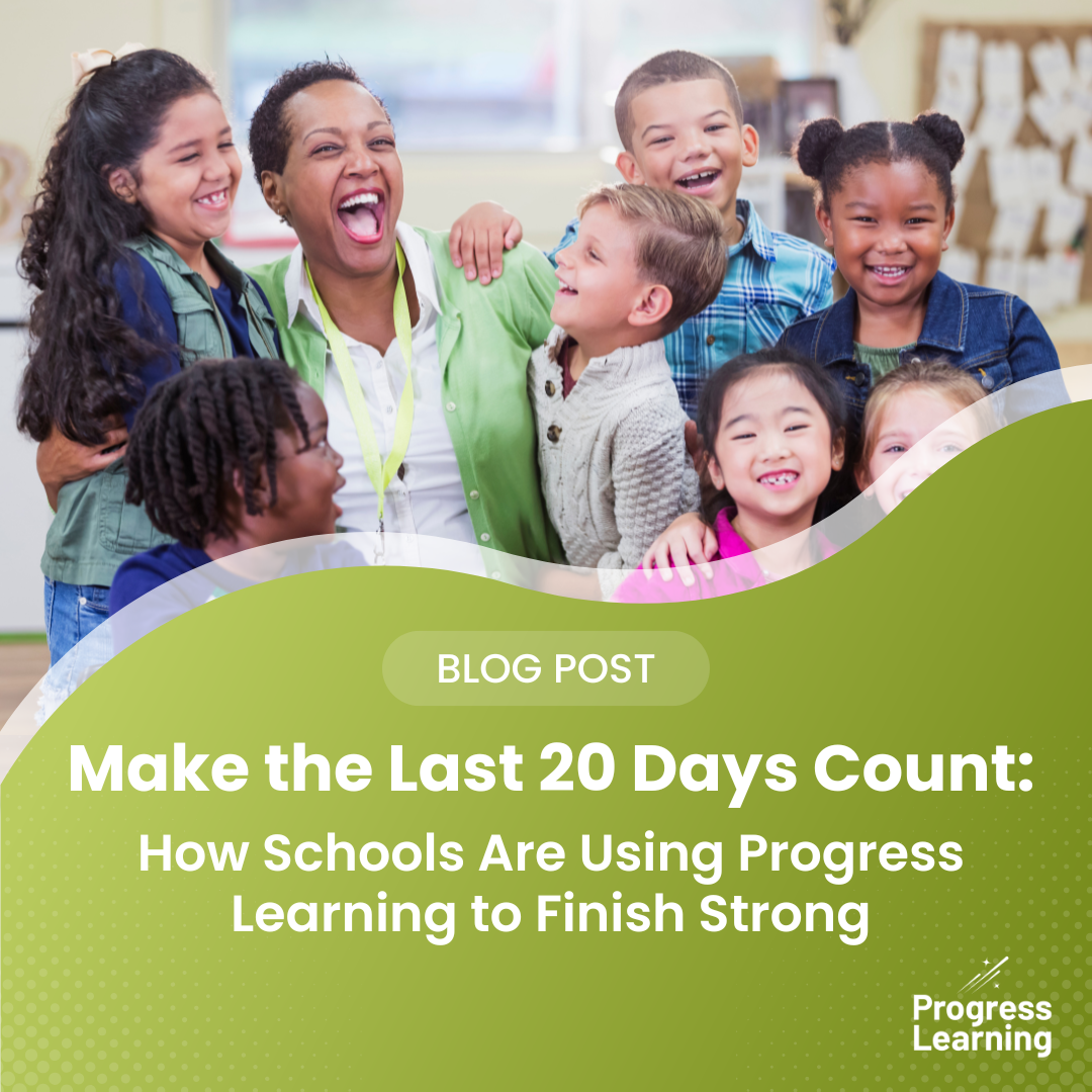 Featured Image for Make the Last 20 Days Count: How Schools Are Using Progress Learning to Finish Strong