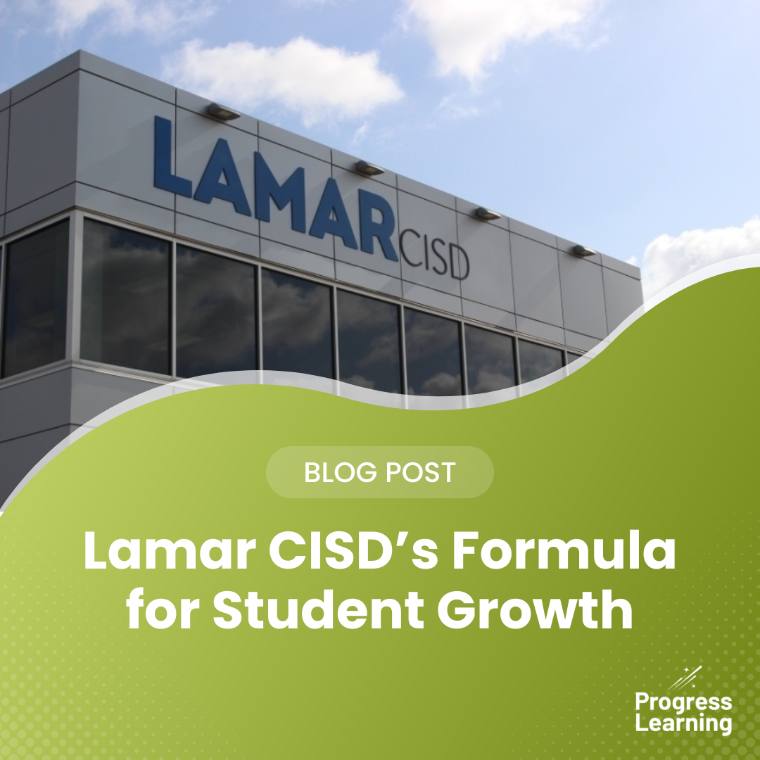 Lamar CISD’s Formula for Student Growth