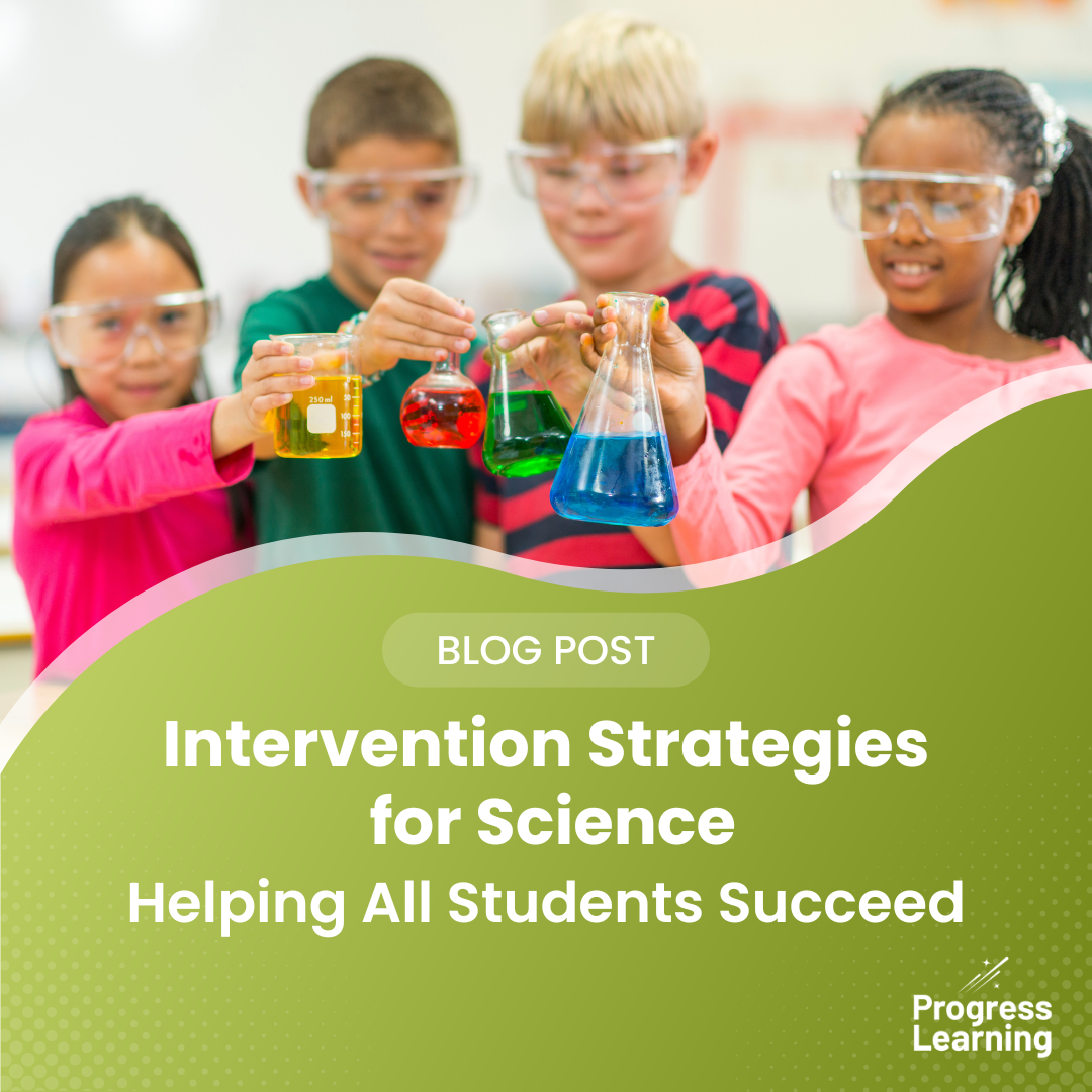 Intervention Strategies for Science: Helping All Students Succeed